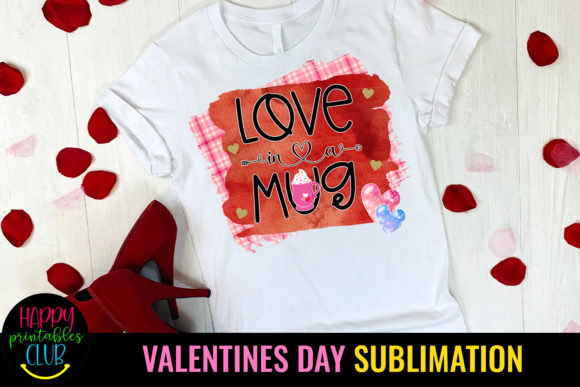 Download Love in a Mug Valentines Day Sublimation - Valentines day sublimation Collection